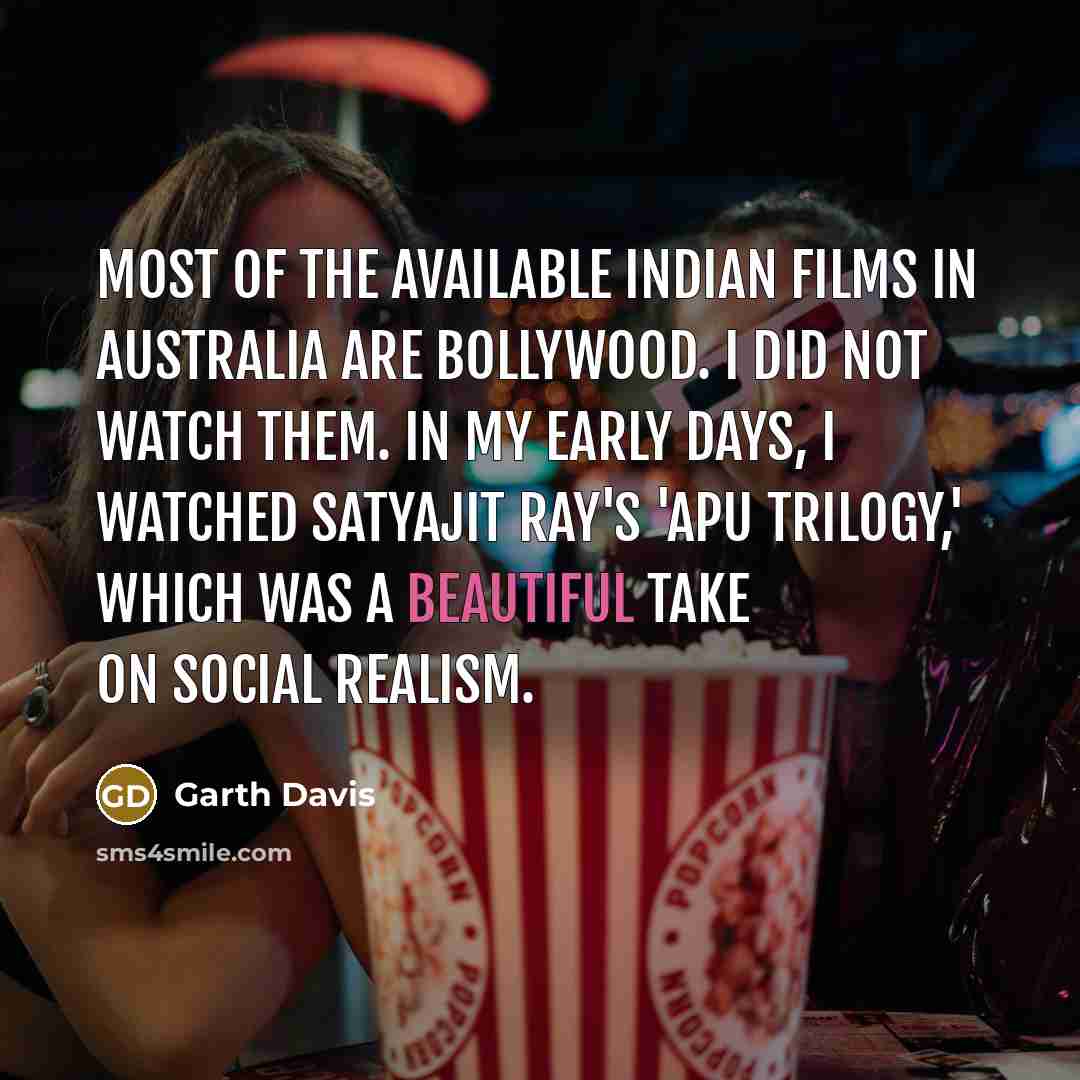“Most of the available Indian films in Australia are Bollywood.…” quote by Garth Davis