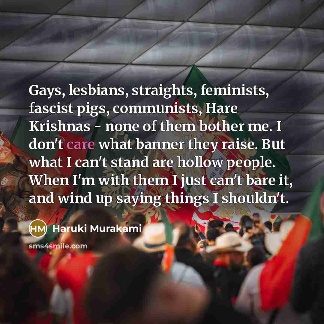 “Gays, lesbians, straights, feminists, fascist pigs, communists, Hare Krishnas -…” quote by Haruki Murakami