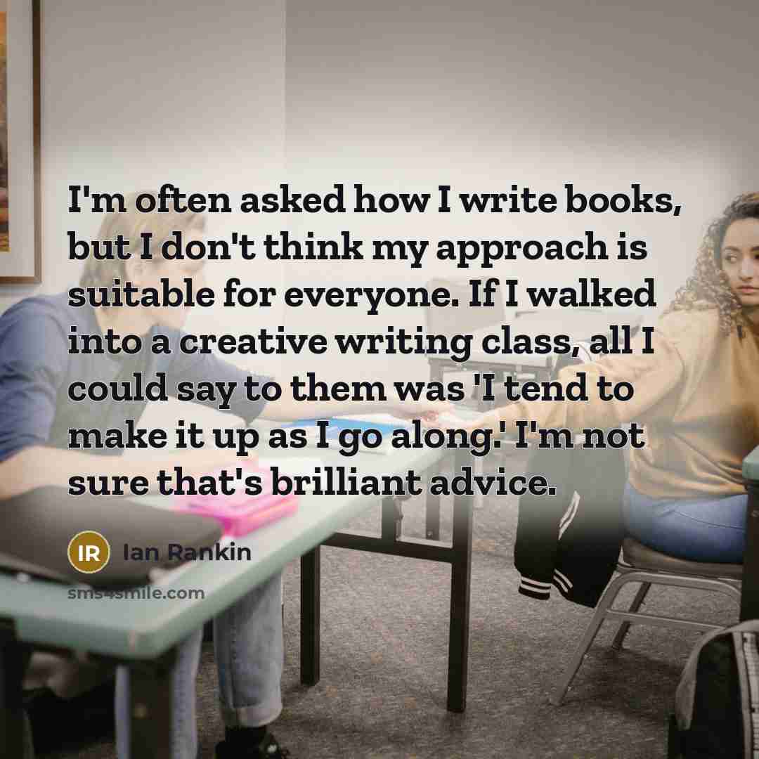 “I'm often asked how I write books, but I don't…” quote by Ian Rankin