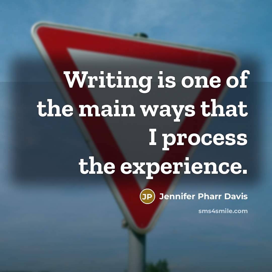 “Writing is one of the main ways that I process the experience.” quote by Jennifer Pharr Davis