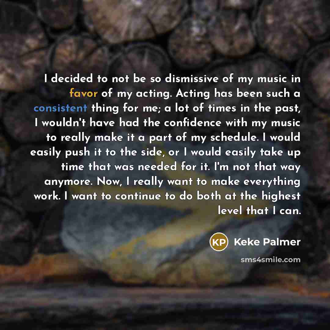 “I decided to not be so dismissive of my music…” quote by Keke Palmer
