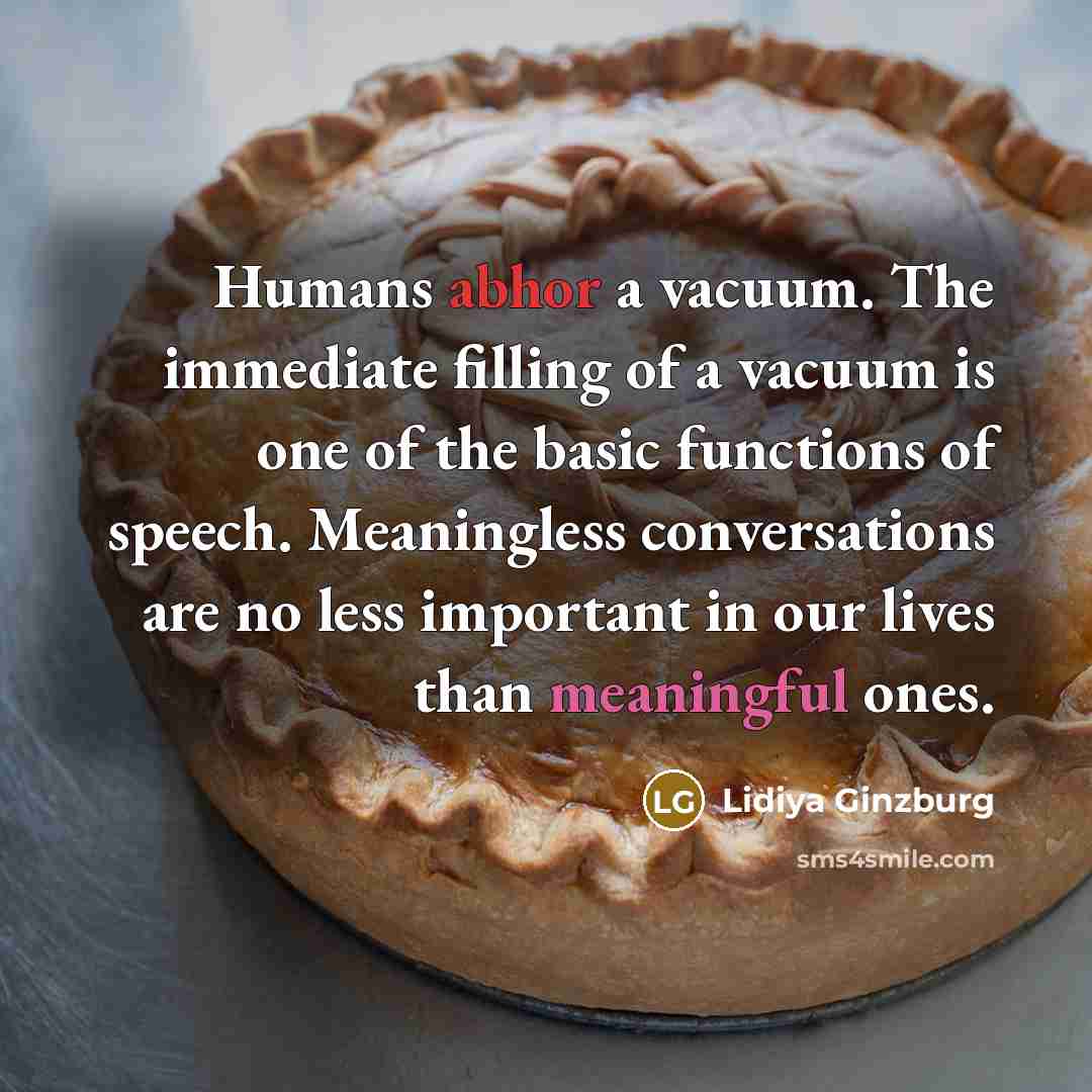 “Humans abhor a vacuum. The immediate filling of a vacuum…” quote by Lidiya Ginzburg