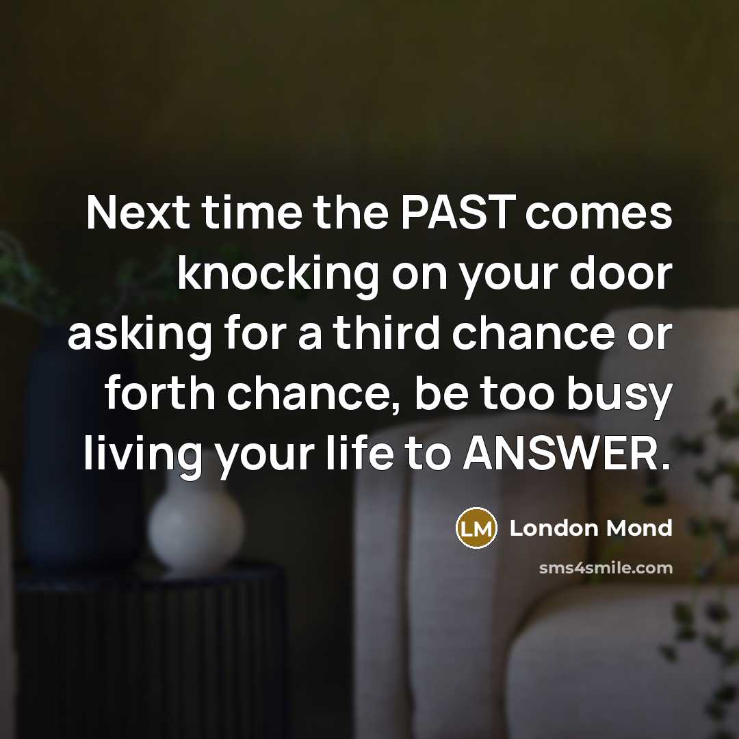 “Next time the PAST comes knocking on your door asking…” quote by London Mond