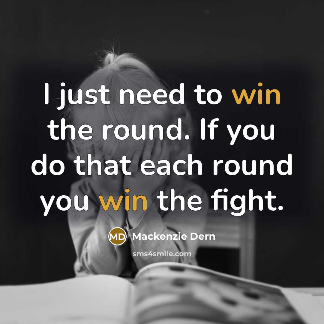 “I just need to win the round. If you do…” quote by Mackenzie Dern