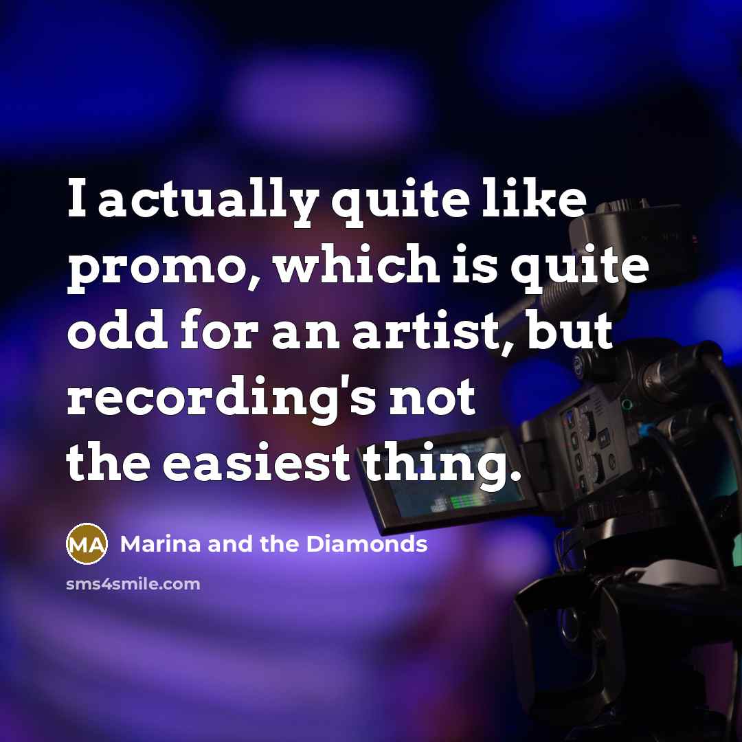 “I actually quite like promo, which is quite odd for…” quote by Marina and the Diamonds