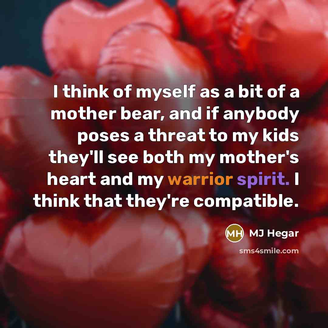 “I think of myself as a bit of a mother…” quote by MJ Hegar