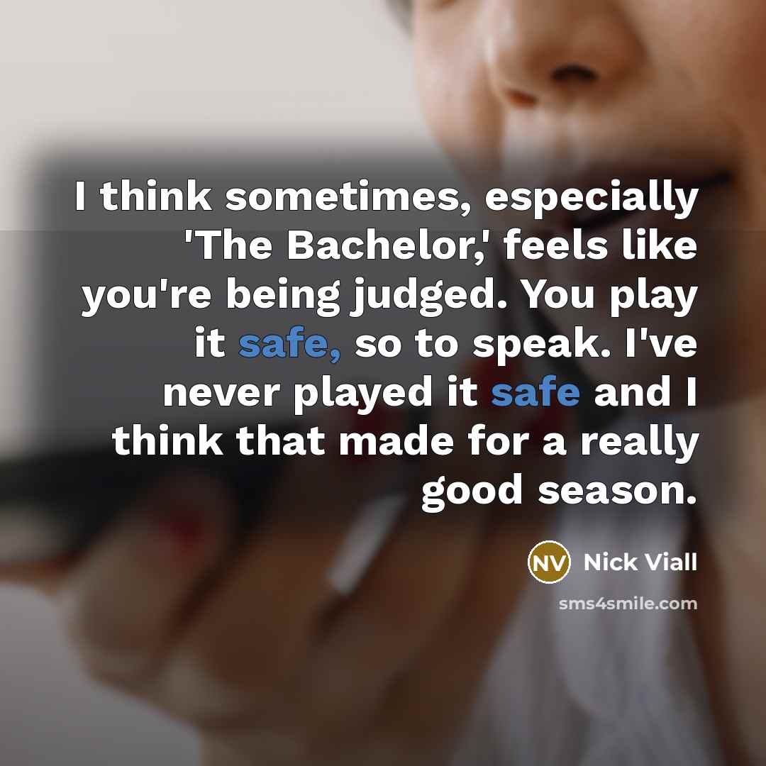“I think sometimes, especially 'The Bachelor,' feels like you're being…” quote by Nick Viall