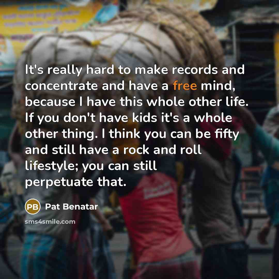 “It's really hard to make records and concentrate and have…” quote by Pat Benatar