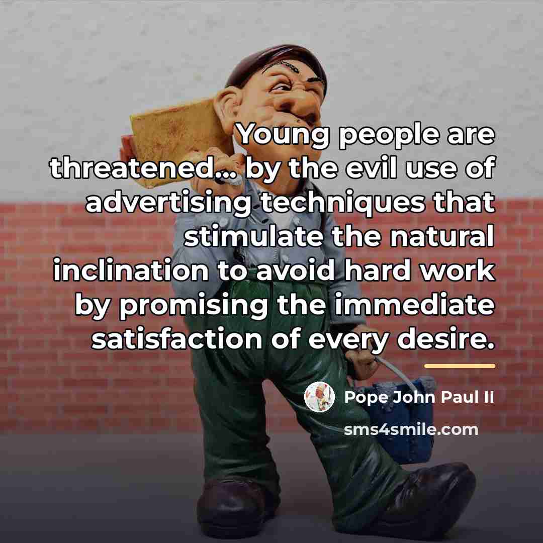 “Young people are threatened... by the evil use of advertising…” quote by Pope John Paul II