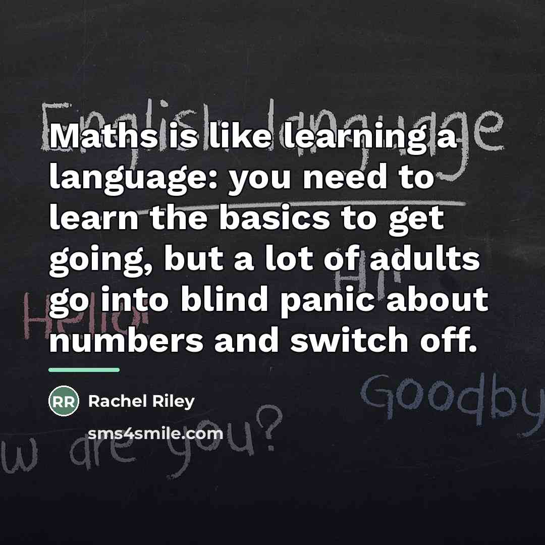 “Maths is like learning a language: you need to learn…” quote by Rachel Riley