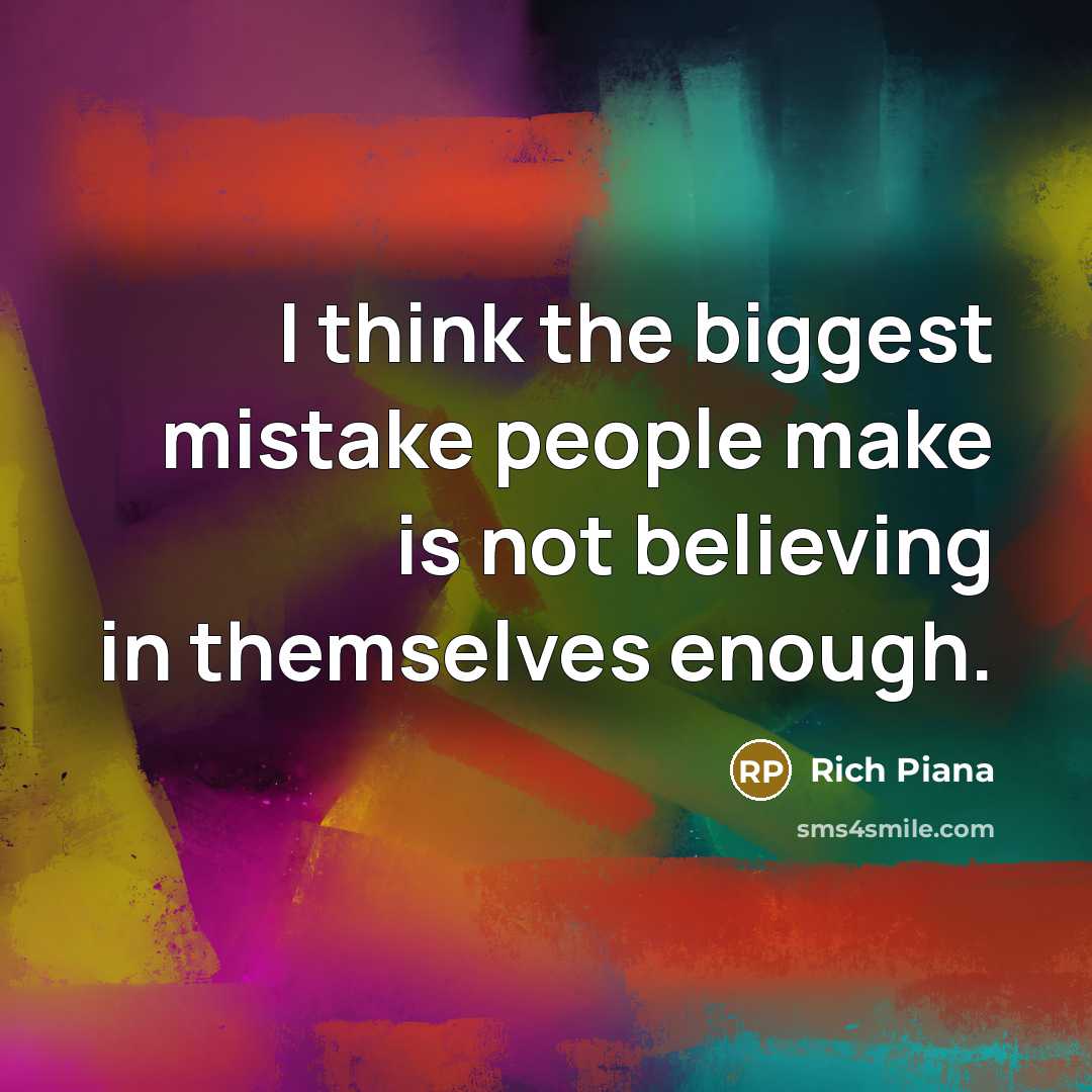 “I think the biggest mistake people make is not believing…” quote by Rich Piana