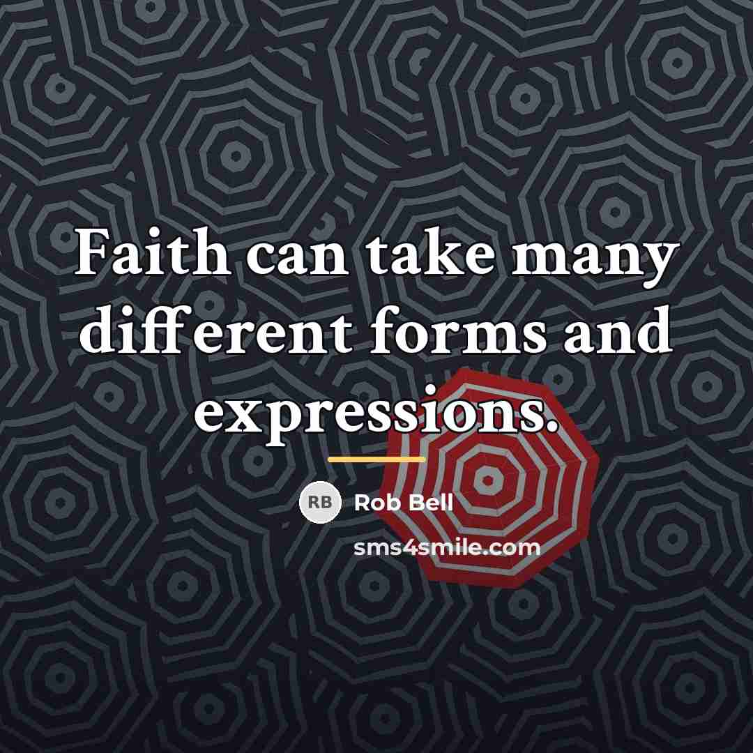 “Faith can take many different forms and expressions.…” quote by Rob Bell