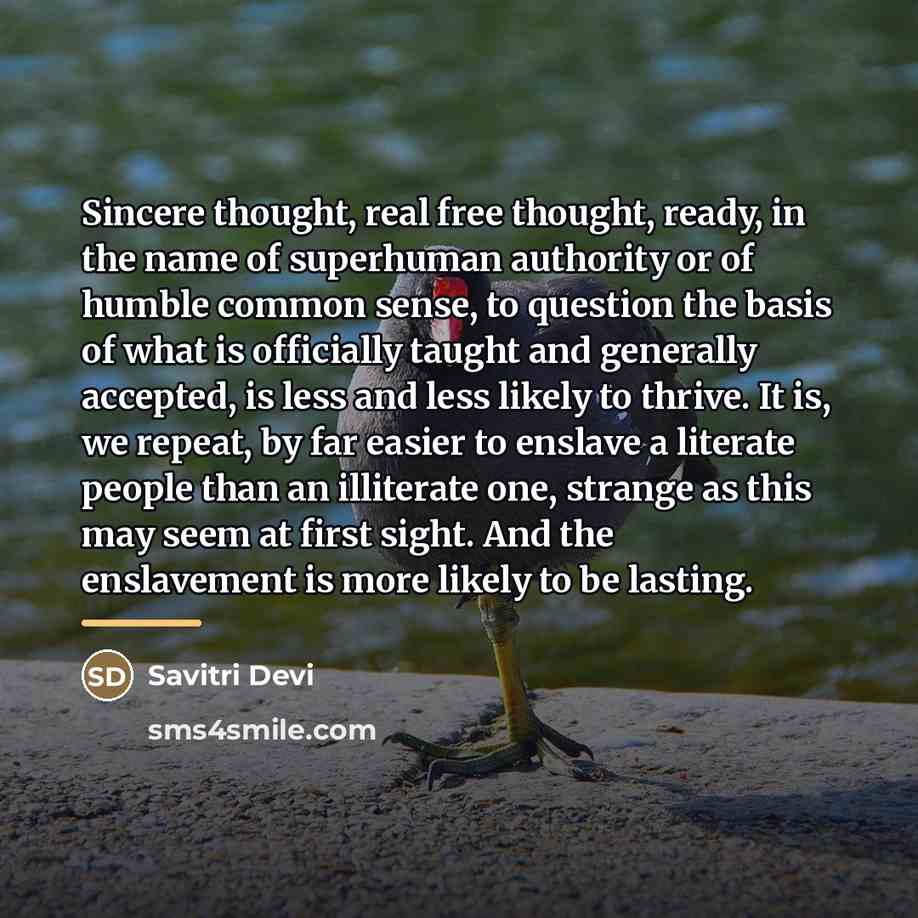 “Sincere thought, real free thought, ready, in the name of…” quote by Savitri Devi