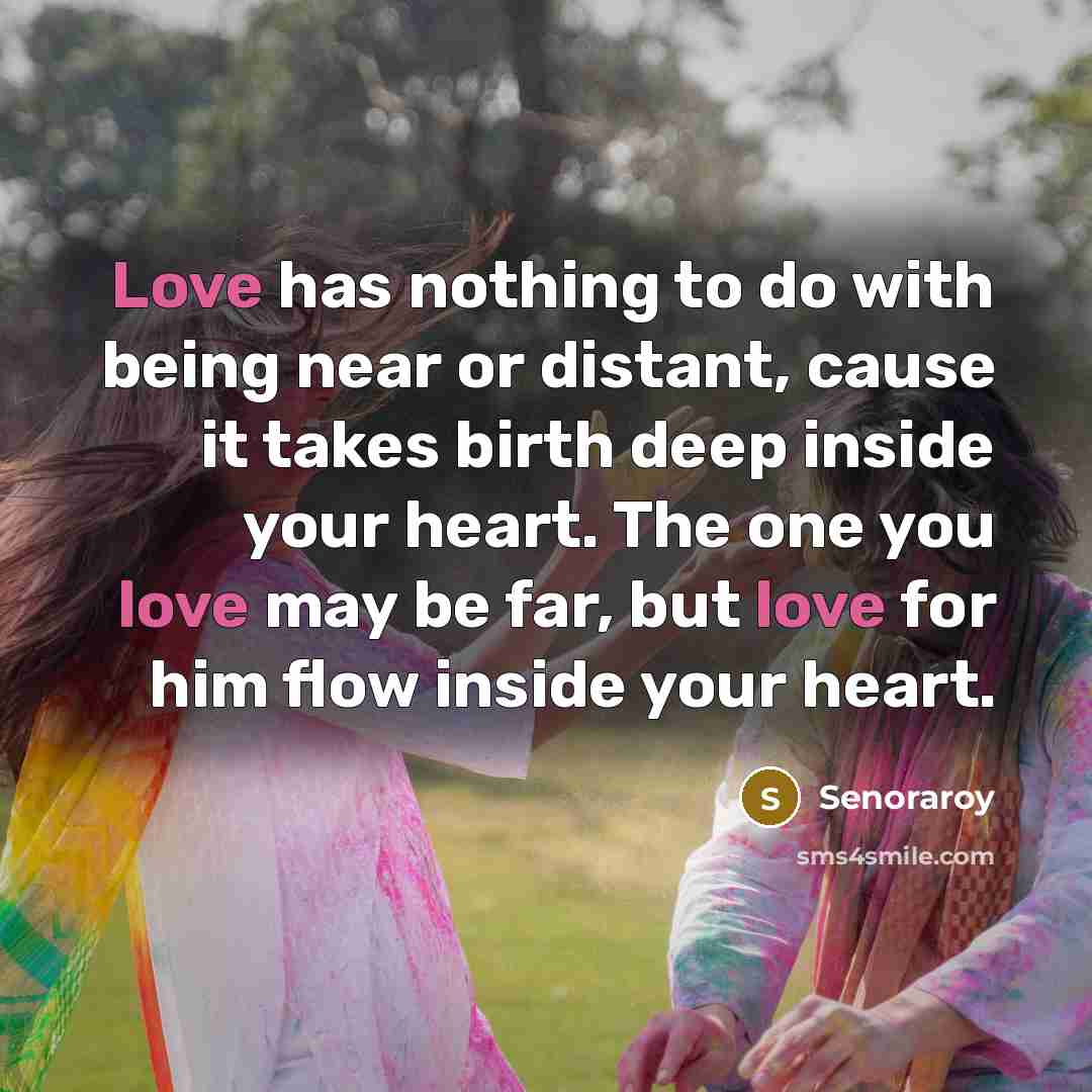 “Love has nothing to do with being near or distant,…” quote by Senoraroy