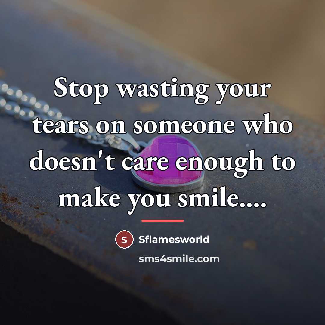 “Stop wasting your tears on someone who doesn't care enough…” quote by Sflamesworld