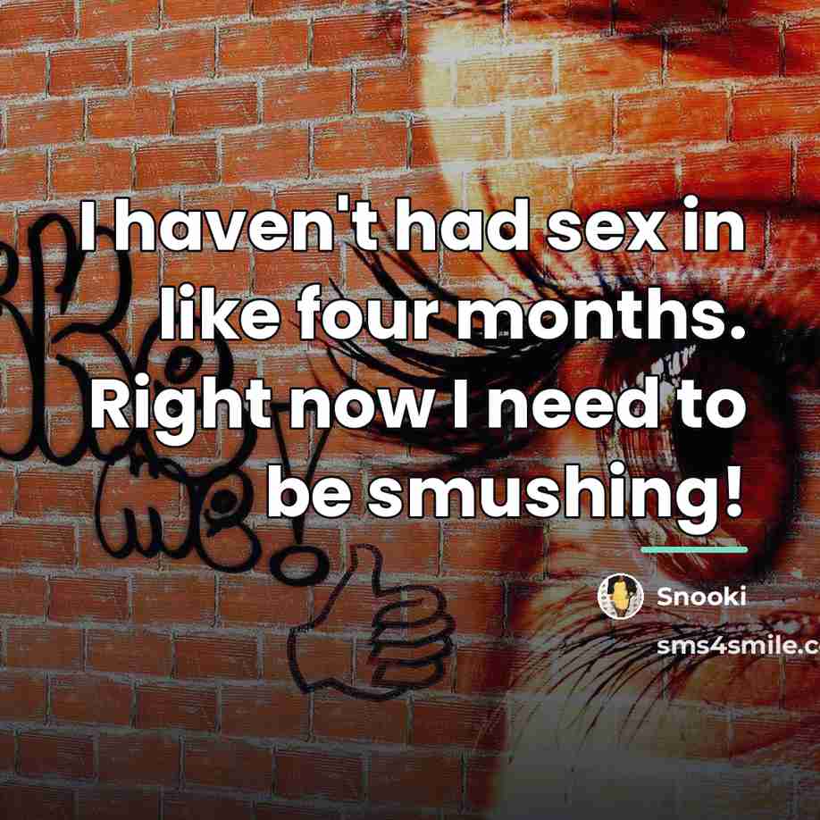 “I haven't had sex in like four months. Right now…” quote by Snooki