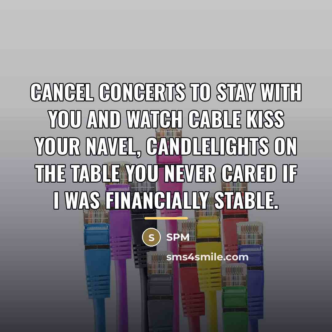 “Cancel concerts to stay with you and watch cable Kiss…” quote by SPM
