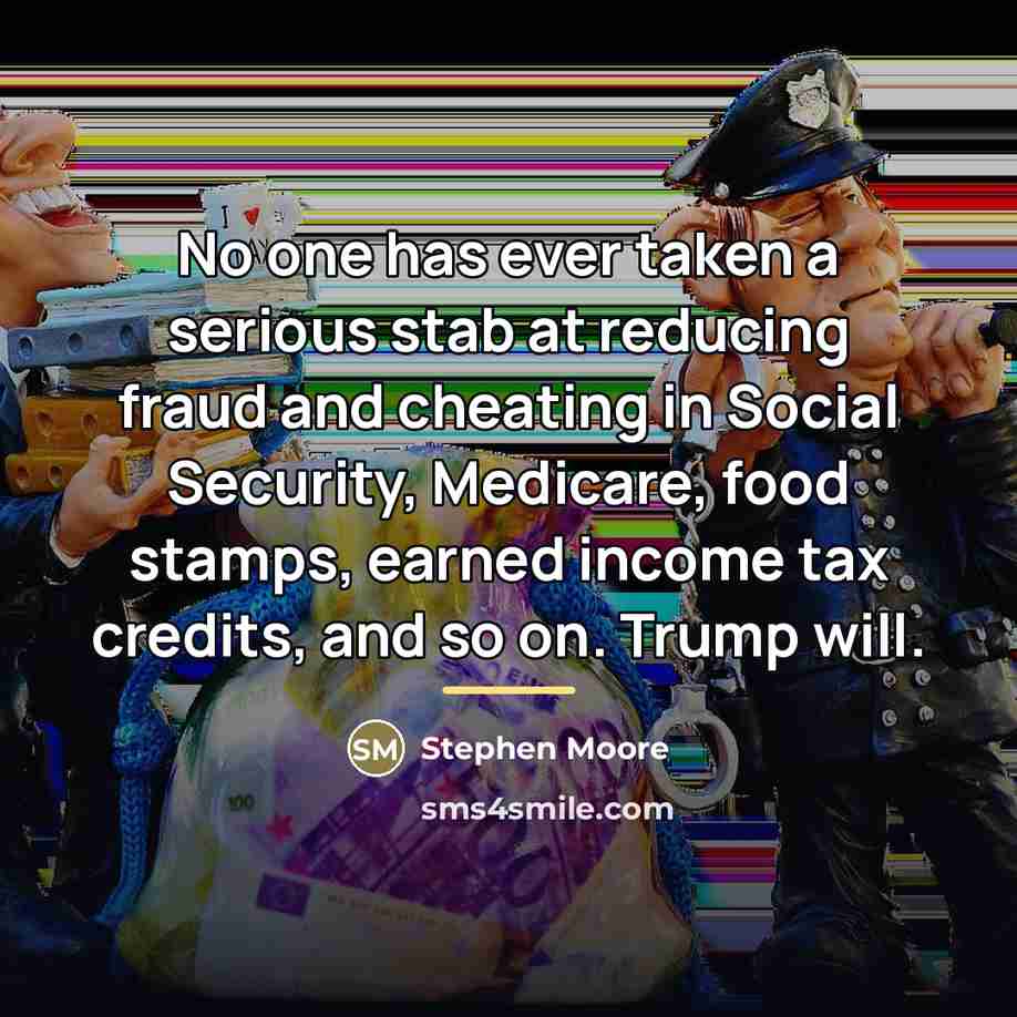 “No one has ever taken a serious stab at reducing…” quote by Stephen Moore