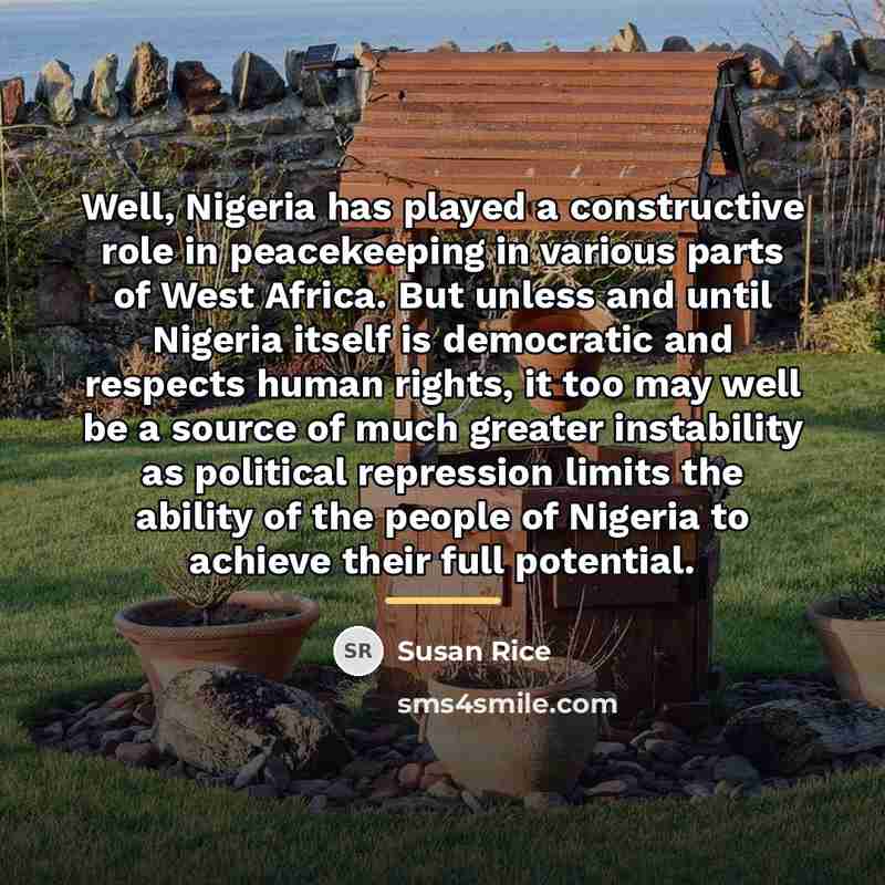 “Well, Nigeria has played a constructive role in peacekeeping in…” quote by Susan Rice
