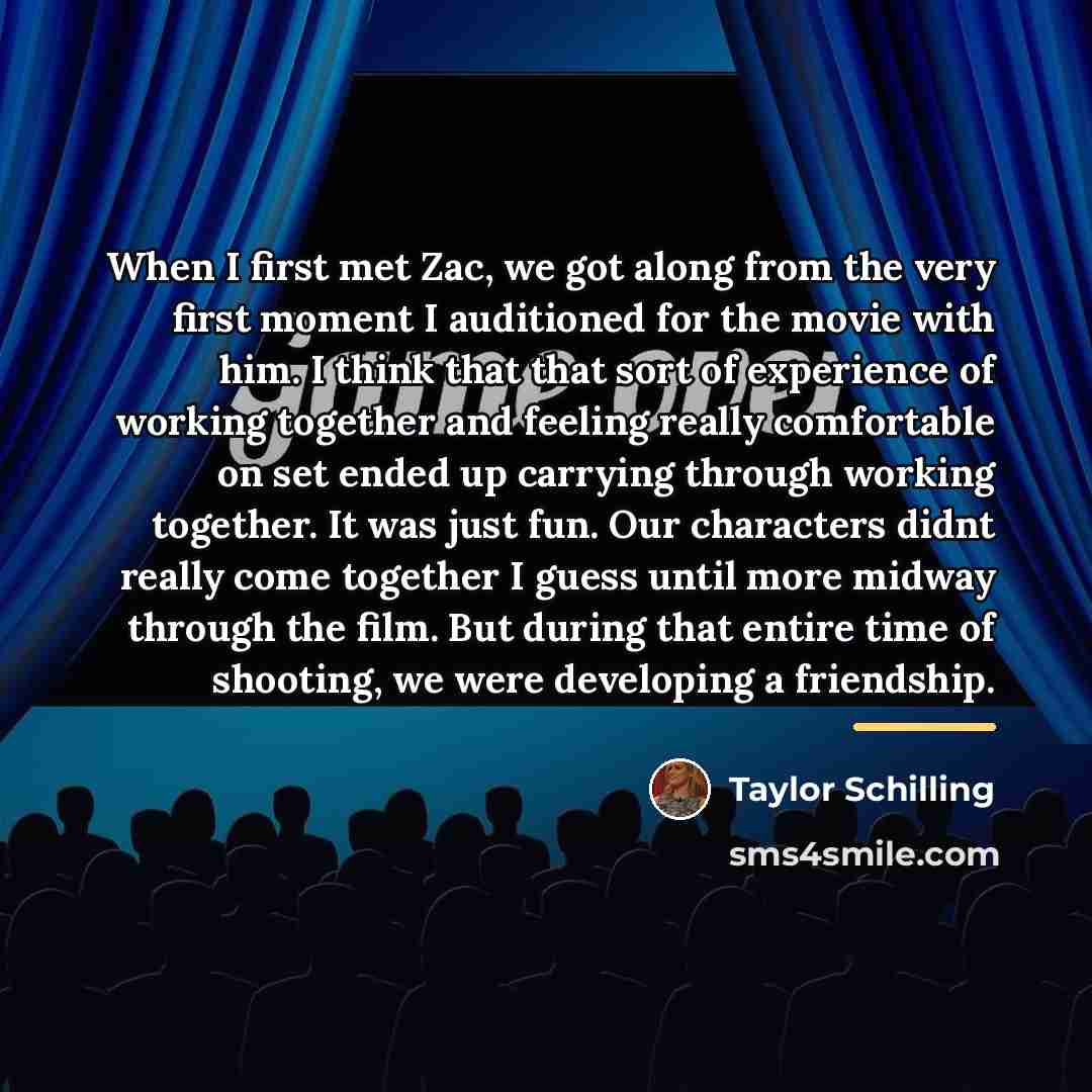 “When I first met Zac, we got along from the…” quote by Taylor Schilling