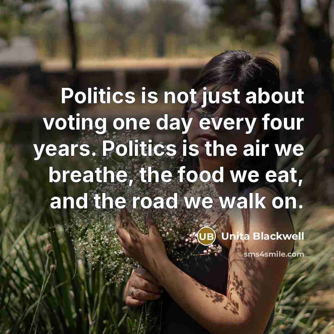 “Politics is not just about voting one day every four…” quote by Unita Blackwell
