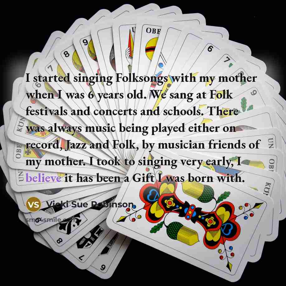 “I started singing Folksongs with my mother when I was…” quote by Vicki Sue Robinson