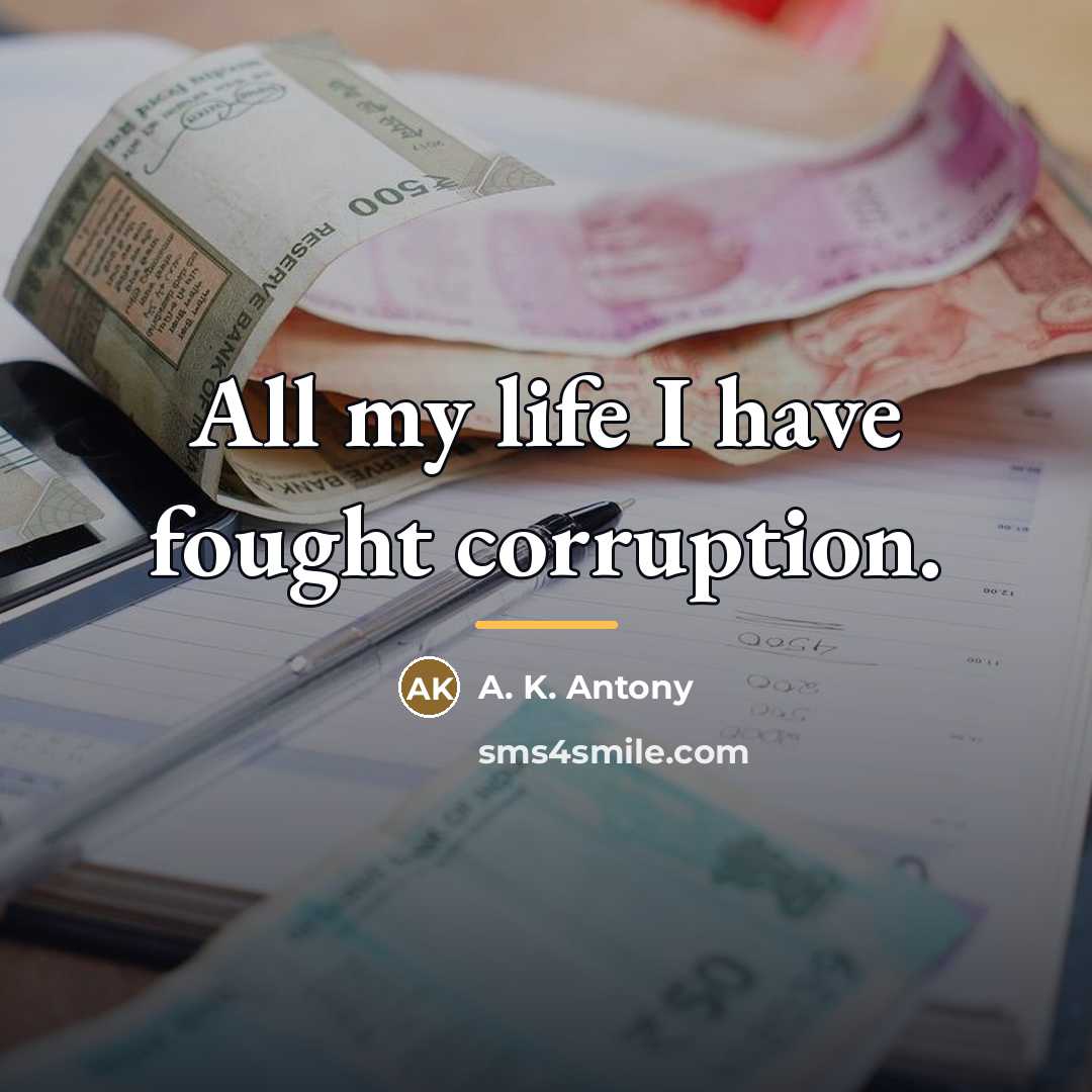 “All my life I have fought corruption.…” quote by A. K. Antony