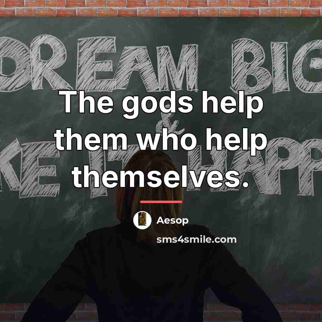 “The gods help them who help themselves.…” quote by Aesop