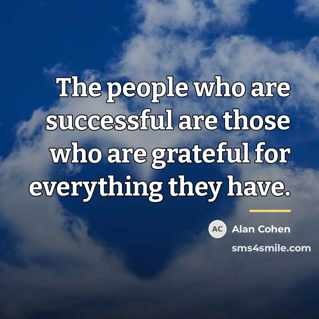 “The people who are successful are those who are grateful…” quote by Alan Cohen