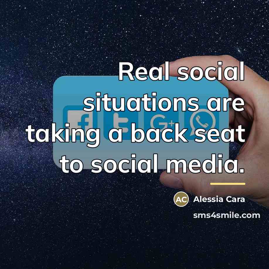 “Real social situations are taking a back seat to social…” quote by Alessia Cara