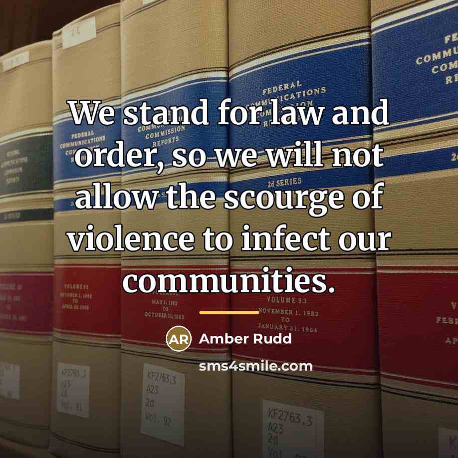 “We stand for law and order, so we will not…” quote by Amber Rudd