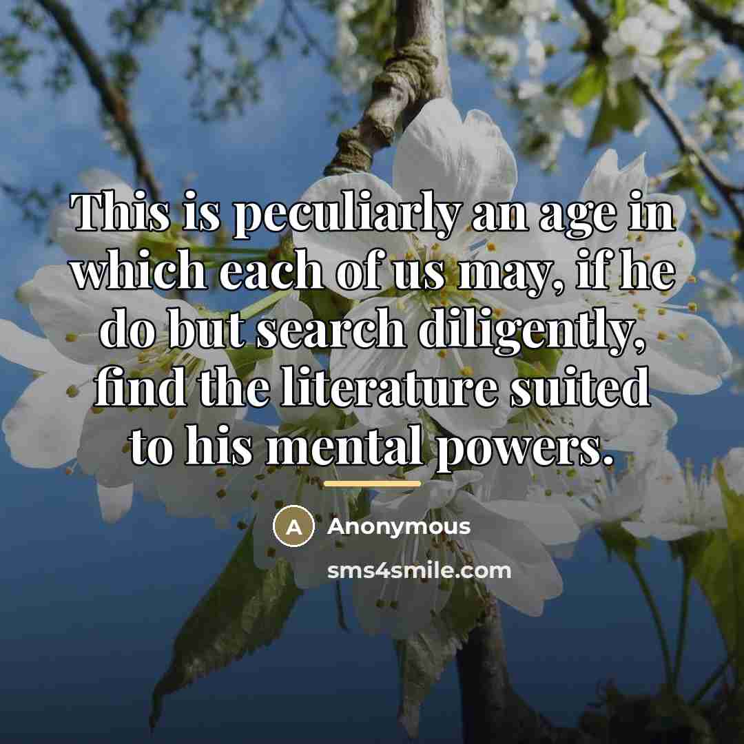 “This is peculiarly an age in which each of us…” quote by Anonymous