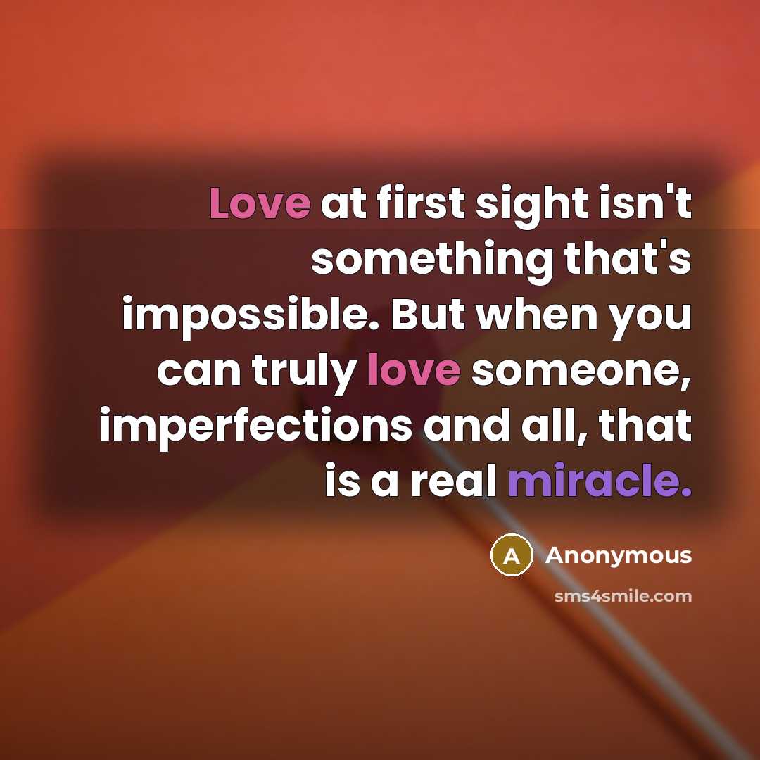 “Love at first sight isn't something that's impossible. But when…” quote by Anonymous