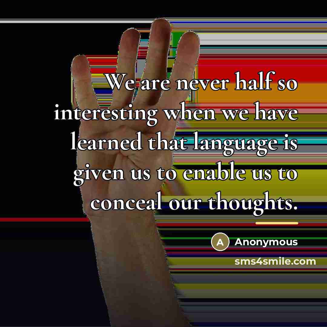 “We are never half so interesting when we have learned…” quote by Anonymous