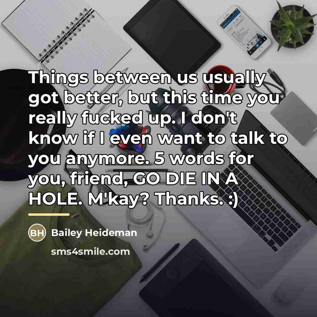 “Things between us usually got better, but this time you…” quote by Bailey Heideman