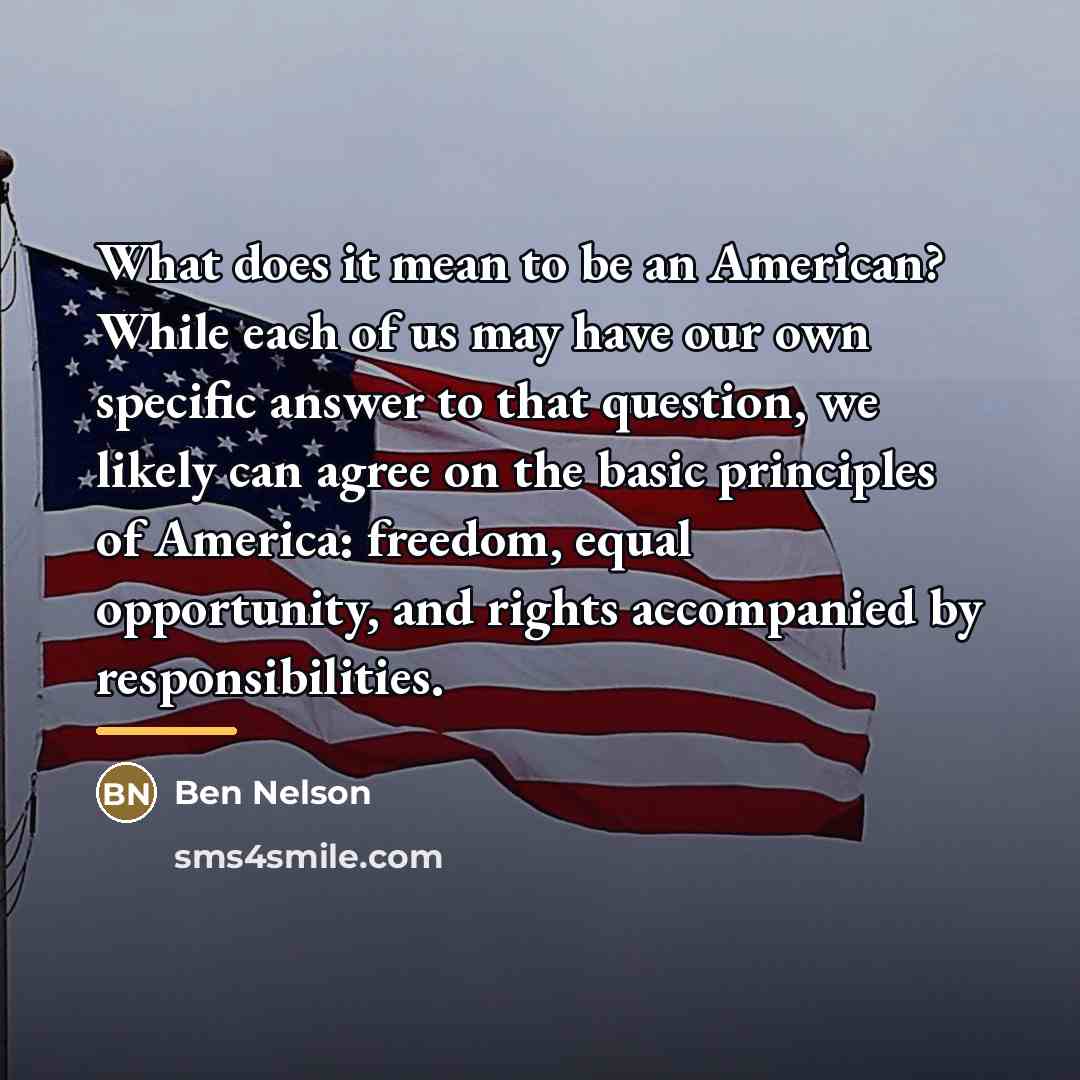 “What does it mean to be an American? While each…” quote by Ben Nelson