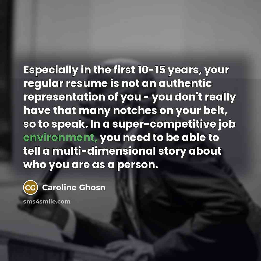 “Especially in the first 10-15 years, your regular resume is…” quote by Caroline Ghosn