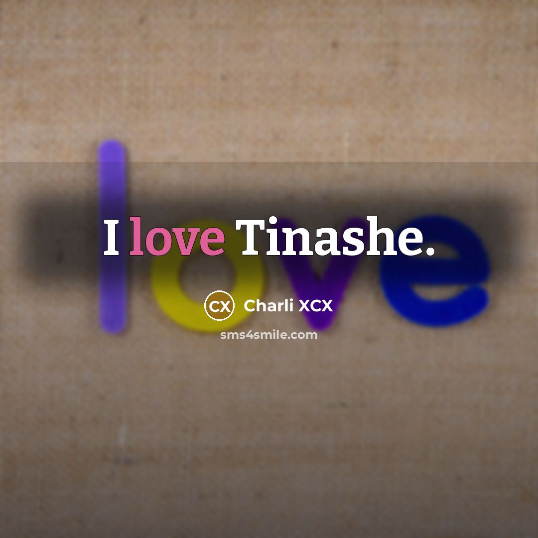 “I love Tinashe.…” quote by Charli XCX