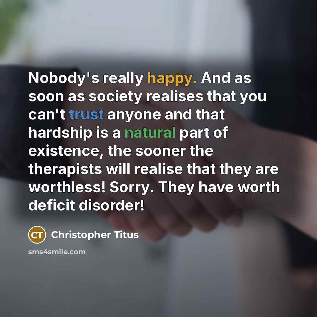 “Nobody's really happy. And as soon as society realises that…” quote by Christopher Titus