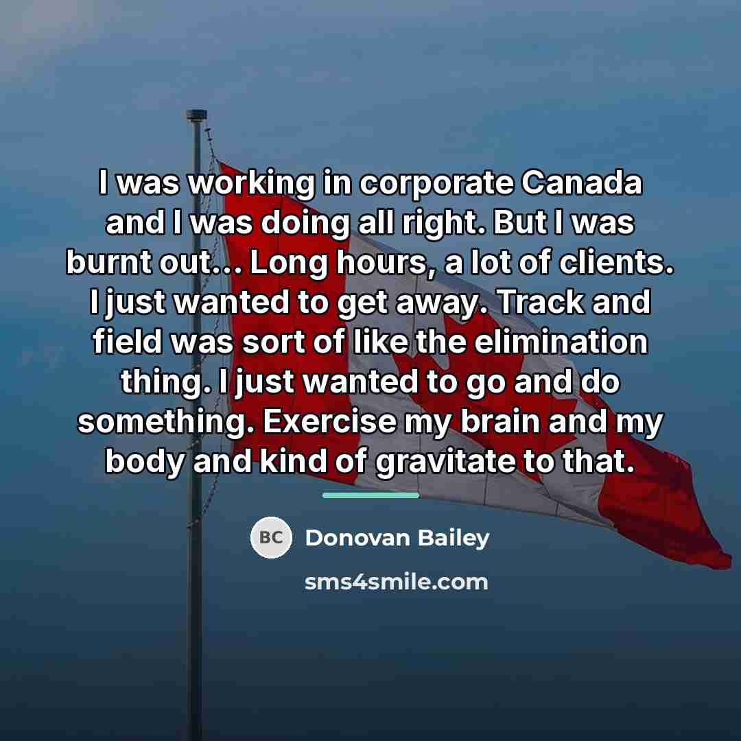 “I was working in corporate Canada and I was doing…” quote by Donovan Bailey