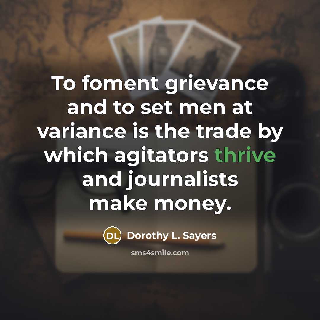 “To foment grievance and to set men at variance is…” quote by Dorothy L. Sayers