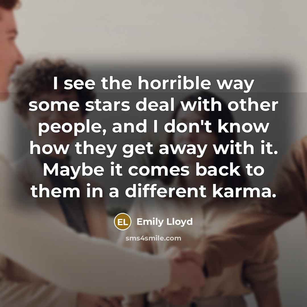 “I see the horrible way some stars deal with other…” quote by Emily Lloyd