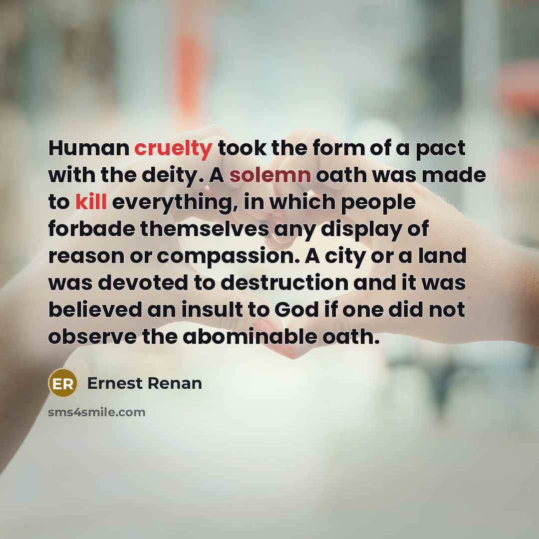 “Human cruelty took the form of a pact with the…” quote by Ernest Renan
