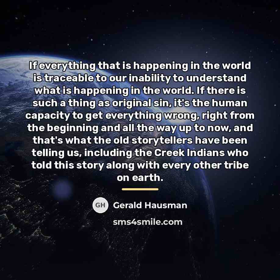 “If everything that is happening in the world is traceable…” quote by Gerald Hausman