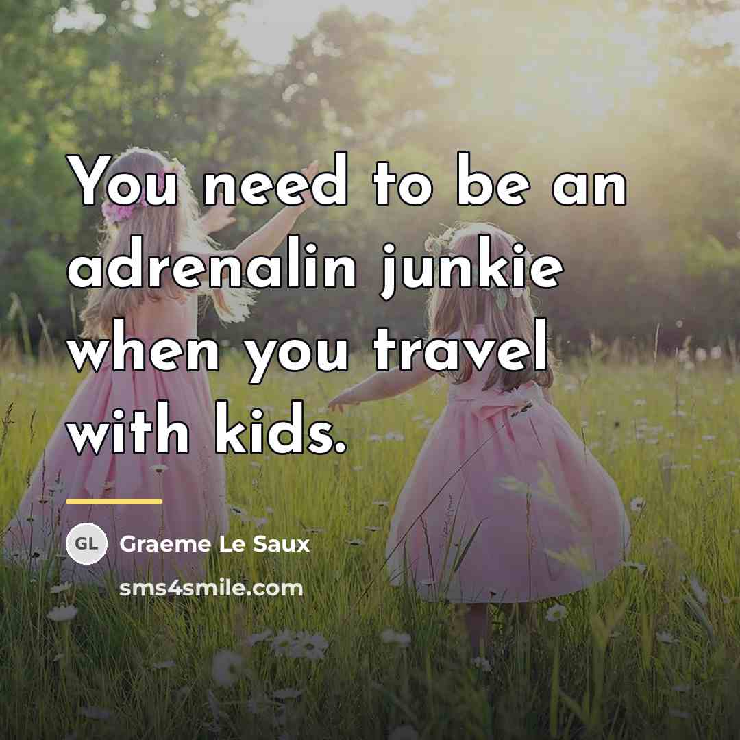 “You need to be an adrenalin junkie when you travel…” quote by Graeme Le Saux