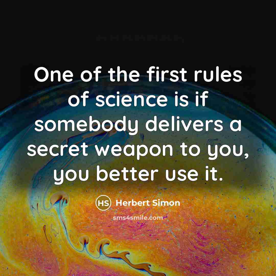 “One of the first rules of science is if somebody…” quote by Herbert Simon