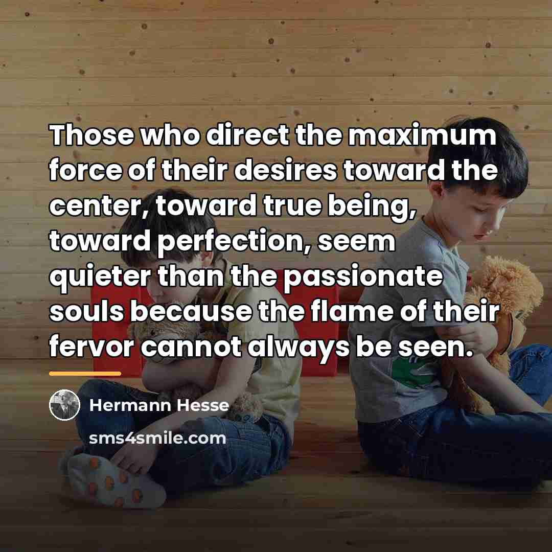 “Those who direct the maximum force of their desires toward…” quote by Hermann Hesse