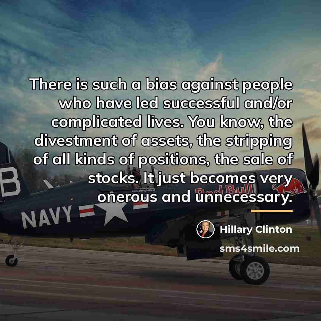 “There is such a bias against people who have led…” quote by Hillary Clinton
