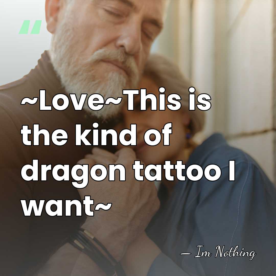 ~Love~This is the kind of dragon tattoo I want~ - Im Nothing