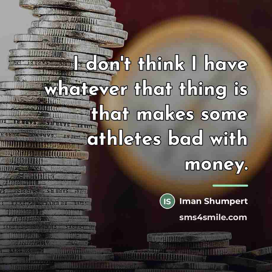 “I don't think I have whatever that thing is that…” quote by Iman Shumpert